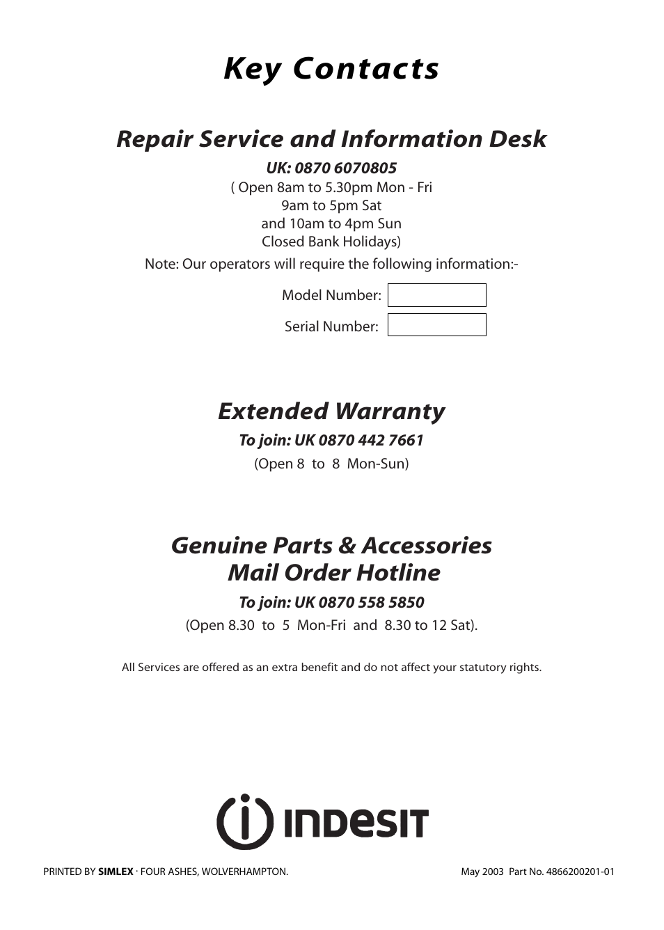 Key contacts, Repair service and information desk, Extended warranty | Genuine parts & accessories mail order hotline | Indesit FDE20 User Manual | Page 40 / 40