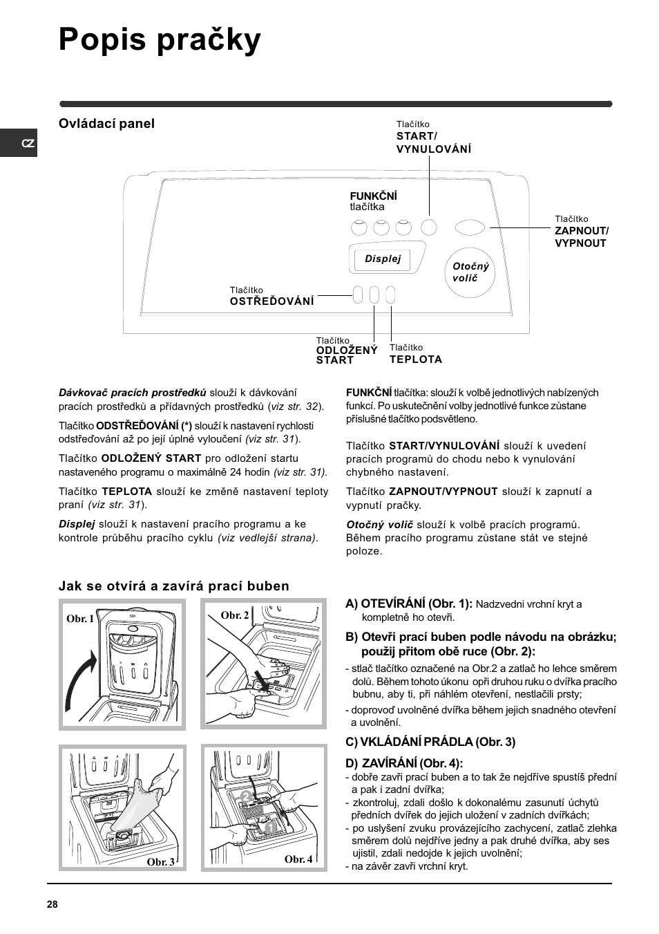 Popis praèky, Ovládací panel, Jak se otvírá a zavírá prací buben | Indesit WITE 87 User Manual | Page 28 / 72