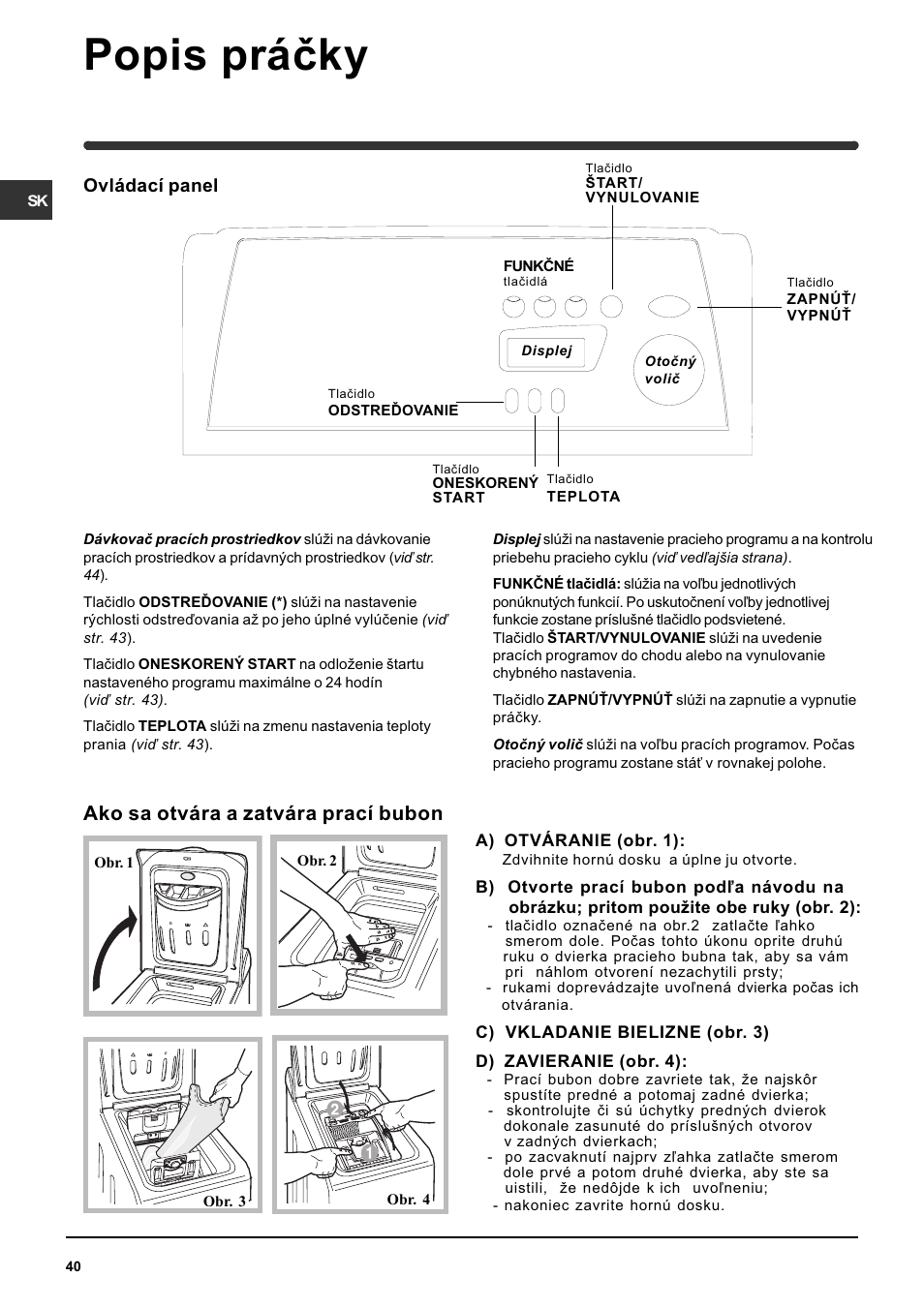 Popis práèky, Ako sa otvára a zatvára prací bubon, Ovládací panel | Indesit WITE 87 User Manual | Page 40 / 72