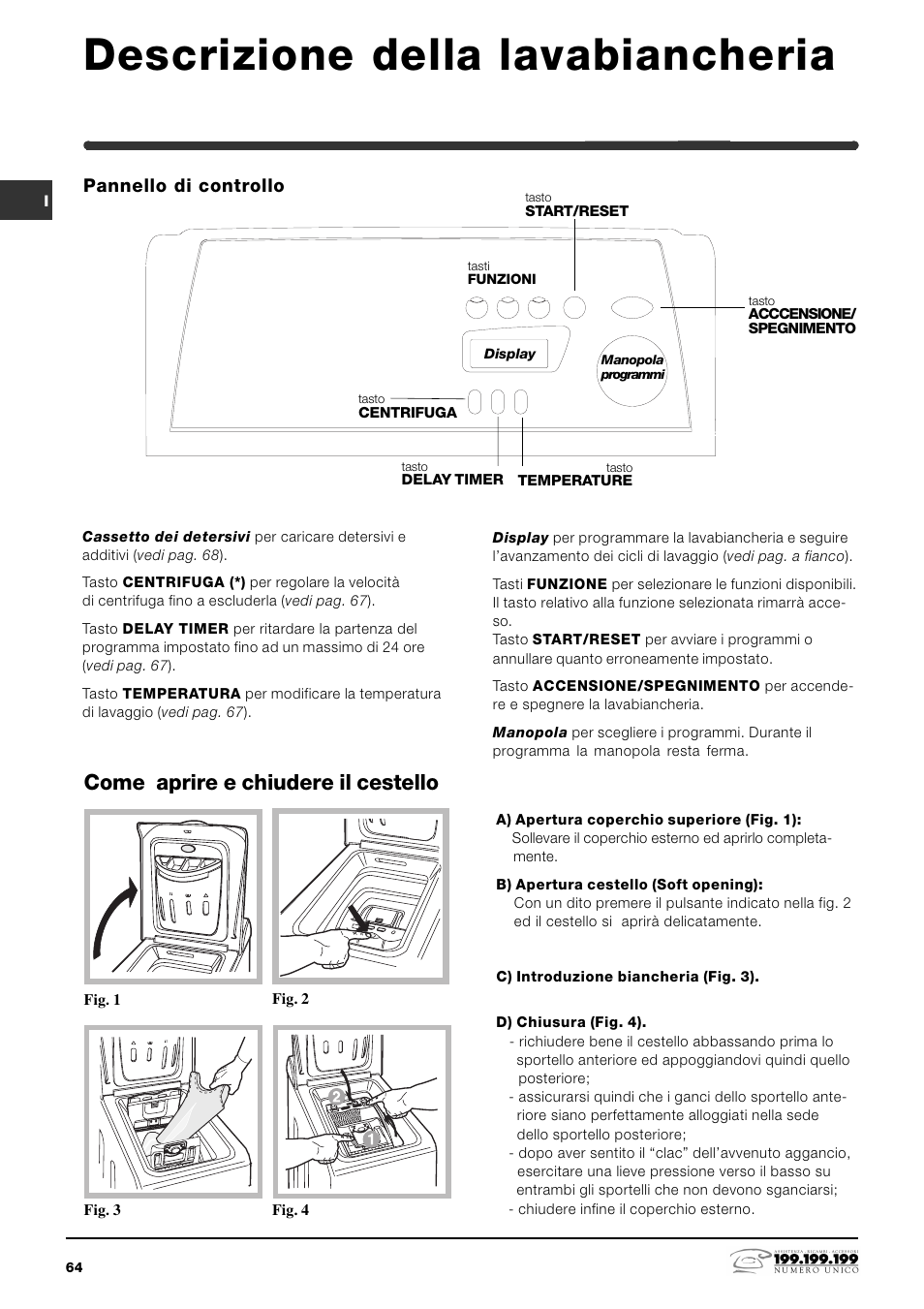 Descrizione della lavabiancheria, Come aprire e chiudere il cestello, Pannello di controllo | Indesit WITE 87 User Manual | Page 64 / 72