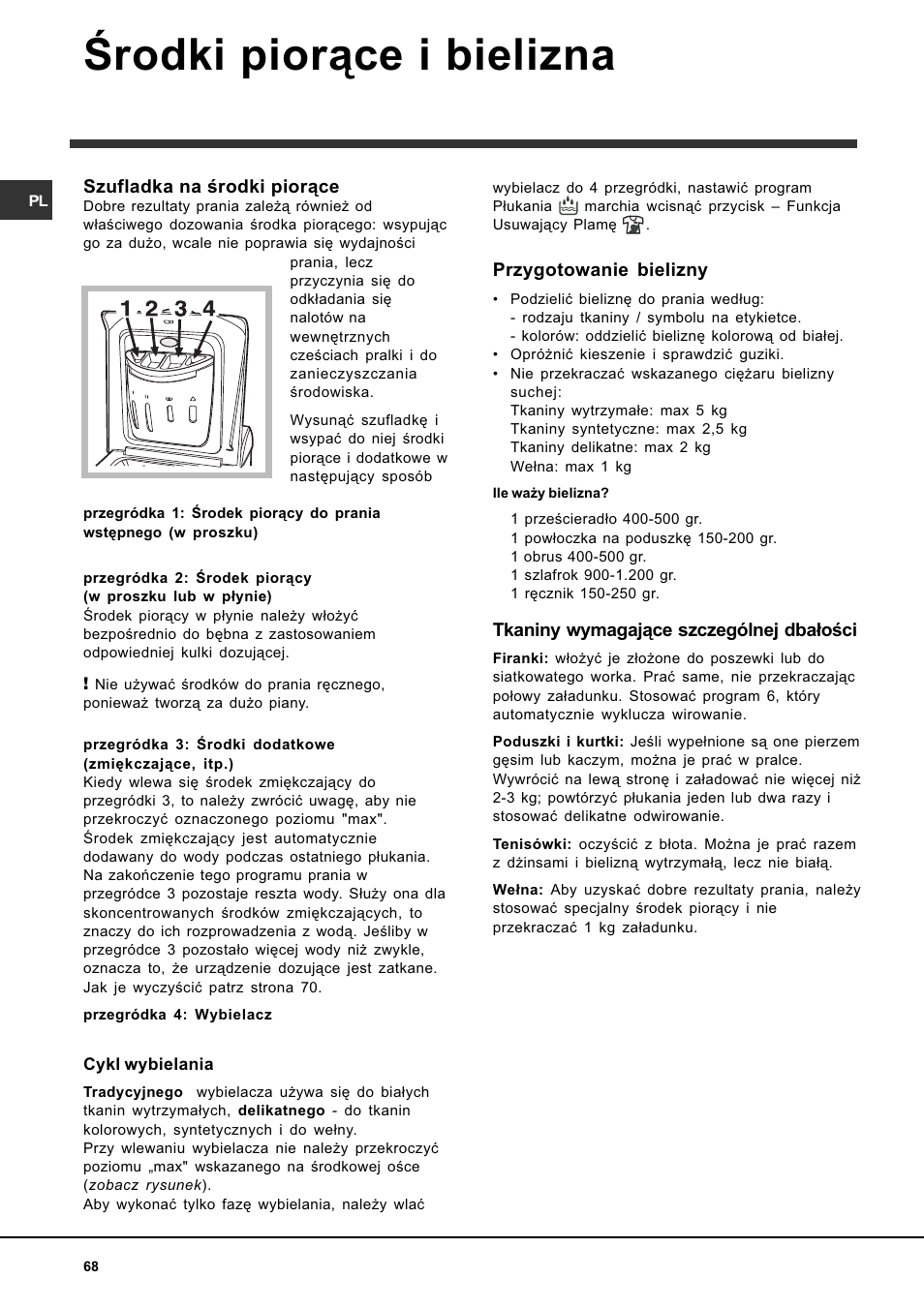 Rodki pior¹ce i bielizna, Szufladka na rodki pior¹ce, Przygotowanie bielizny | Tkaniny wymagaj¹ce szczególnej dba³oci | Indesit WITE 127 User Manual | Page 68 / 72