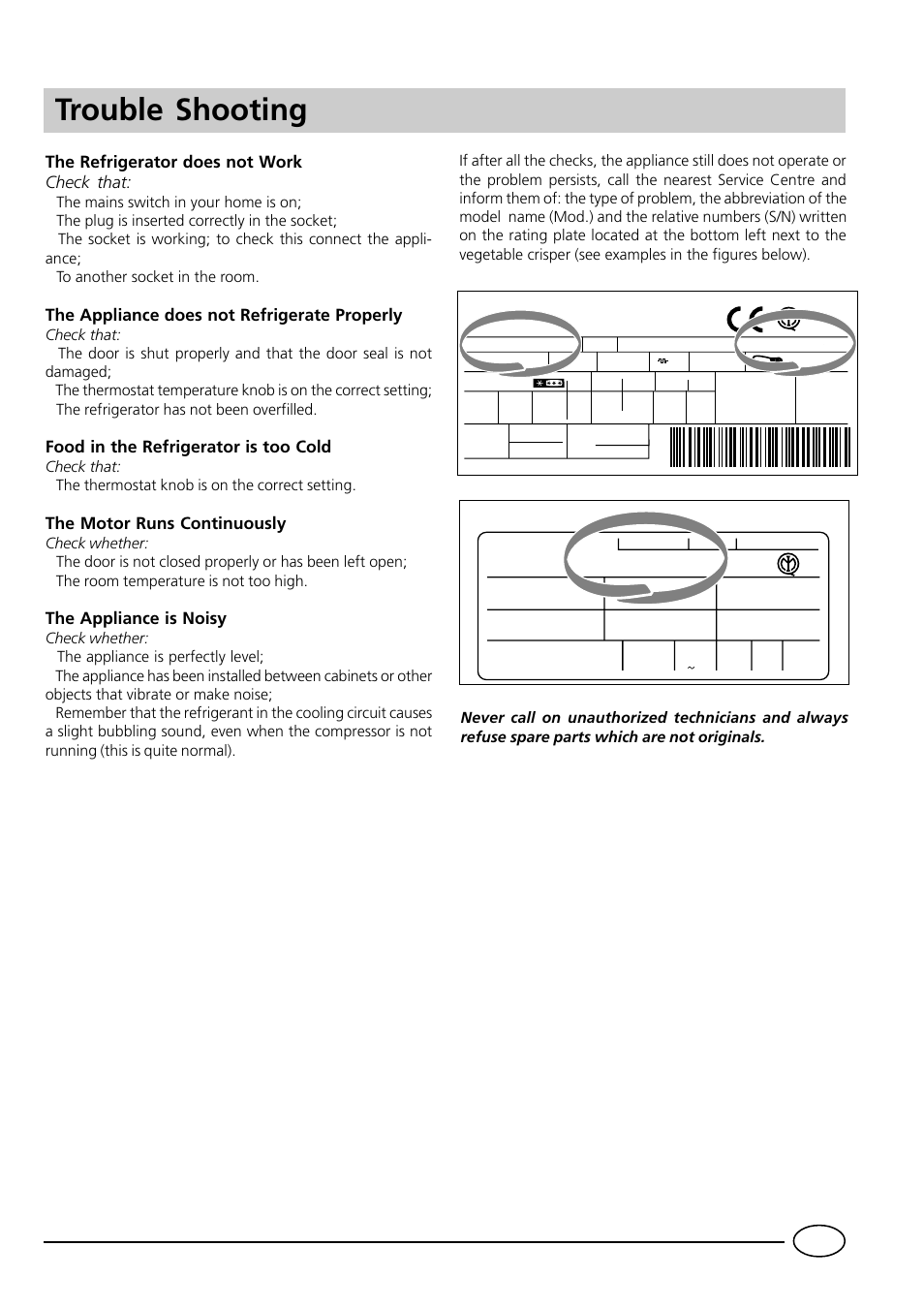 Trouble shooting, The refrigerator does not work check that, The appliance does not refrigerate properly | Food in the refrigerator is too cold, The motor runs continuously, The appliance is noisy | Indesit RG1142 User Manual | Page 15 / 48