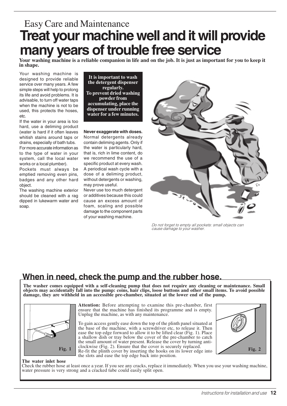 Easy care and maintenance, When in need, check the pump and the rubber hose | Indesit W 103 User Manual | Page 13 / 16