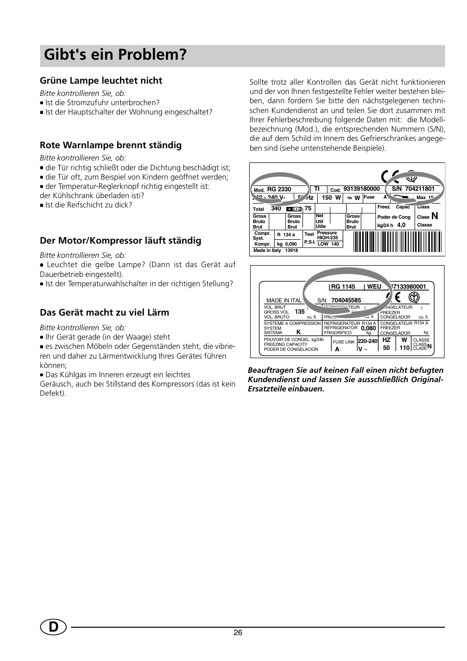 Gibt's ein problem, Grüne lampe leuchtet nicht, Rote warnlampe brennt ständig | Der motor/kompressor läuft ständig, Das gerät macht zu viel lärm | Indesit INF 140 - GF 140 User Manual | Page 28 / 48