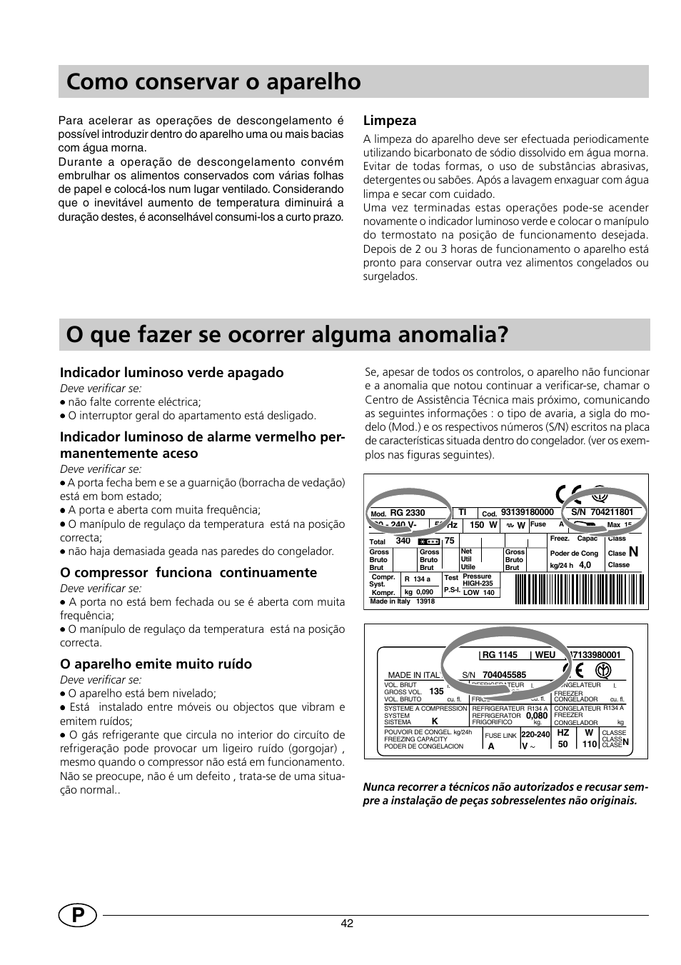 Como conservar o aparelho, O que fazer se ocorrer alguma anomalia, Limpeza | Indicador luminoso verde apagado, O compressor funciona continuamente, O aparelho emite muito ruído | Indesit INF 140 - GF 140 User Manual | Page 44 / 48