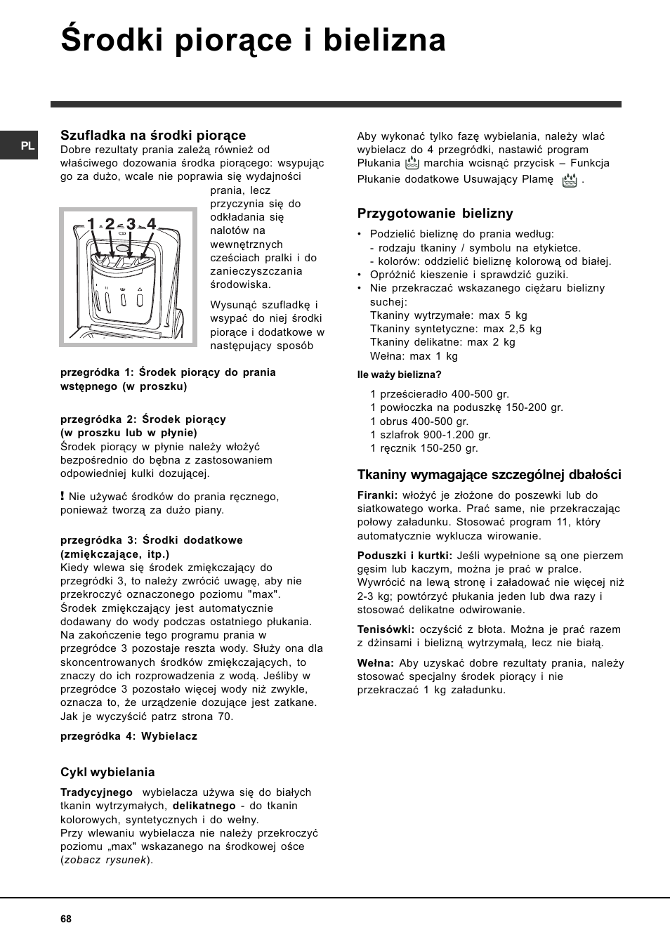 Rodki pior¹ce i bielizna, Szufladka na rodki pior¹ce, Przygotowanie bielizny | Tkaniny wymagaj¹ce szczególnej dba³oci | Indesit WITL 85 User Manual | Page 68 / 72