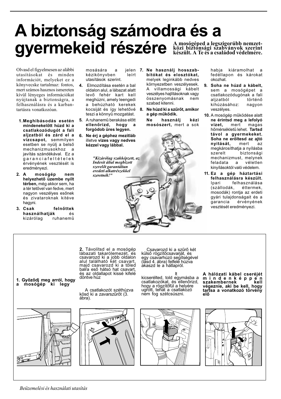 A biztonság számodra és a gyermekeid részére, Mindig a legfontosabb, A hálózati kábel cseréje | Ábra, Ábra 3. ábra 4. ábra | Ariston AT 84 User Manual | Page 52 / 80