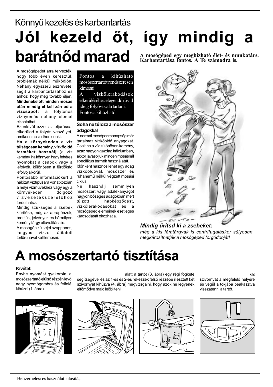 Jól kezeld õt, így mindig a barátnõd marad, A mosószertartó tisztítása, Könnyû kezelés és karbantartás | Ariston AT 84 User Manual | Page 62 / 80