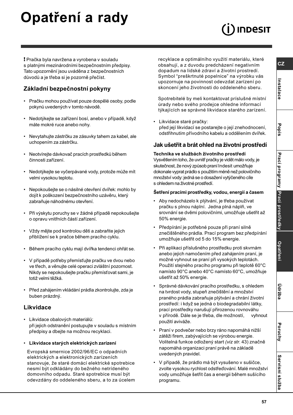 Opatøení a rady, Základní bezpeènostní pokyny, Likvidace | Jak uetøit a brát ohled na ivotní prostøedí | Indesit WITL 86 User Manual | Page 57 / 72