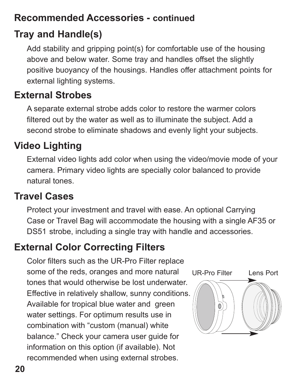 Tray and handle(s), External strobes, Video lighting | Travel cases, Recommended accessories, External color correcting filters | Ikelite DS-50 User Manual | Page 20 / 24