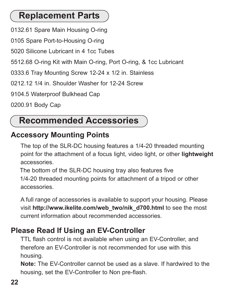 Recommended accessories, Replacement parts, Accessory mounting points | Please read if using an ev-controller | Ikelite SLR-DC Housing D700 User Manual | Page 22 / 28