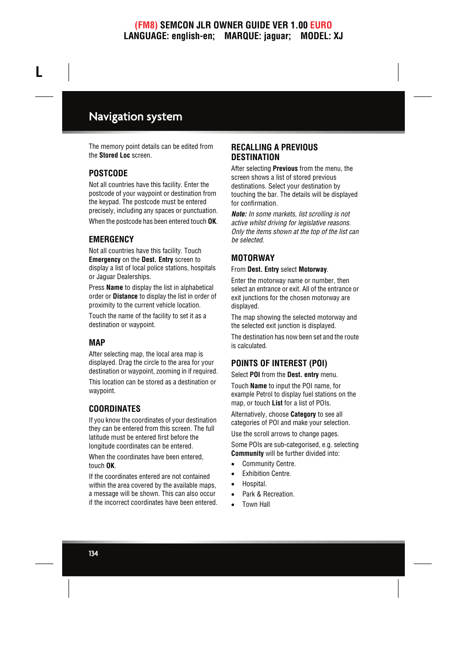 Postcode, Emergency, Coordinates | Recalling a previous destination, Motorway, Points of interest (poi), Navigation system | Jaguar XJ User Manual | Page 134 / 207