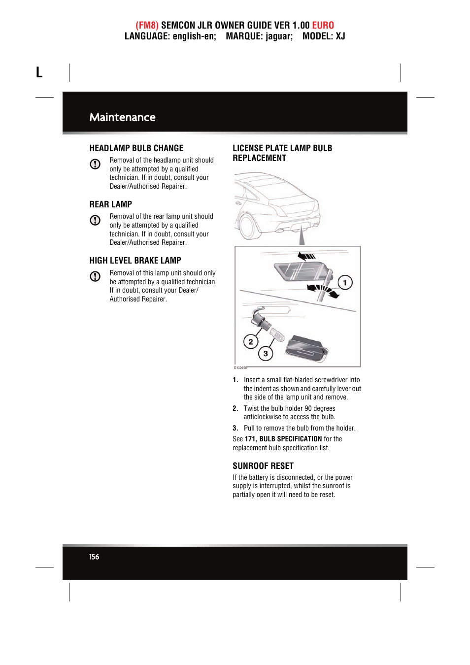 Headlamp bulb change, Rear lamp, High level brake lamp | License plate lamp bulb replacement, Sunroof reset, Maintenance | Jaguar XJ User Manual | Page 156 / 207