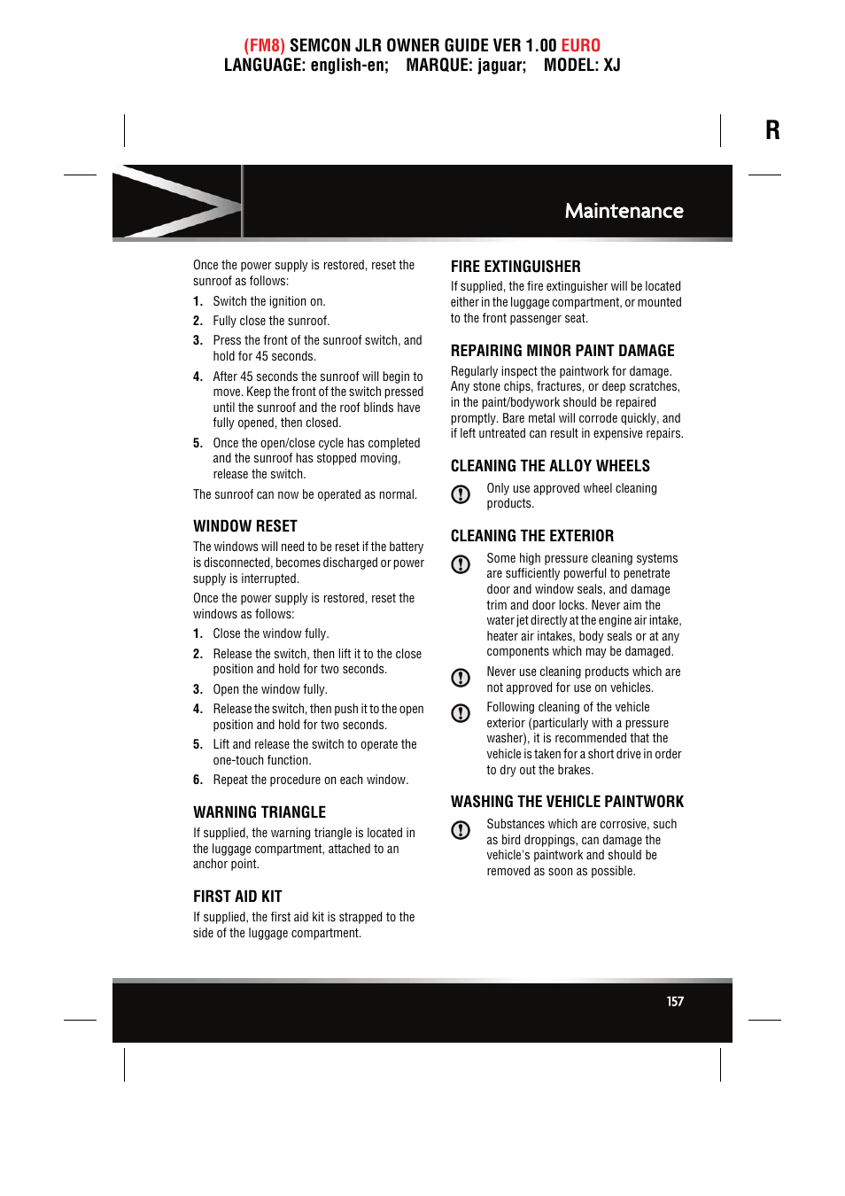 Window reset, Warning triangle, First aid kit | Fire extinguisher, Repairing minor paint damage, Cleaning the alloy wheels, Cleaning the exterior, Washing the vehicle paintwork, Maintenance | Jaguar XJ User Manual | Page 157 / 207