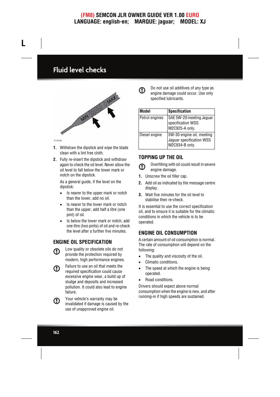 Engine oil specification, Topping up the oil, Engine oil consumption | Fluid level checks | Jaguar XJ User Manual | Page 162 / 207