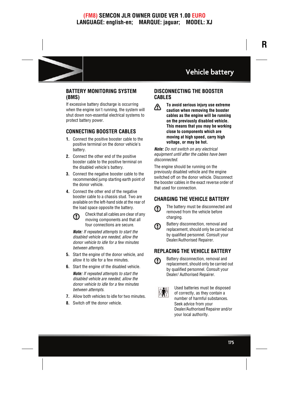 Battery monitoring system (bms), Connecting booster cables, Disconnecting the booster cables | Charging the vehicle battery, Replacing the vehicle battery, Vehicle battery | Jaguar XJ User Manual | Page 175 / 207