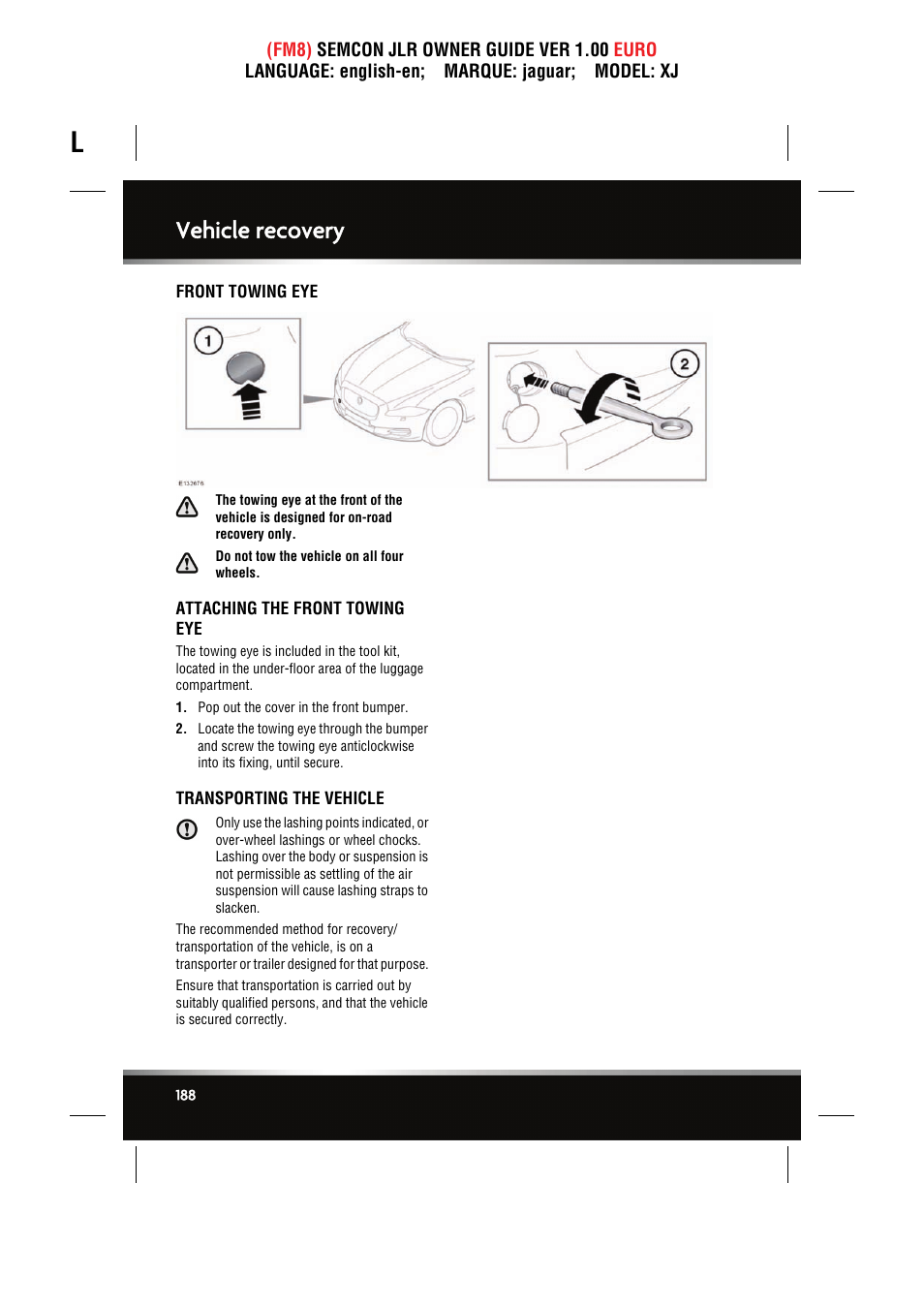 Vehicle recovery, Front towing eye, Attaching the front towing eye | Transporting the vehicle | Jaguar XJ User Manual | Page 188 / 207