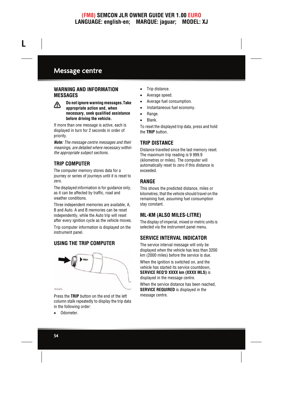 Message centre, Warning and information messages, Trip computer | Using the trip computer, Trip distance, Range, Ml-km (also miles-litre), Service interval indicator | Jaguar XJ User Manual | Page 54 / 207