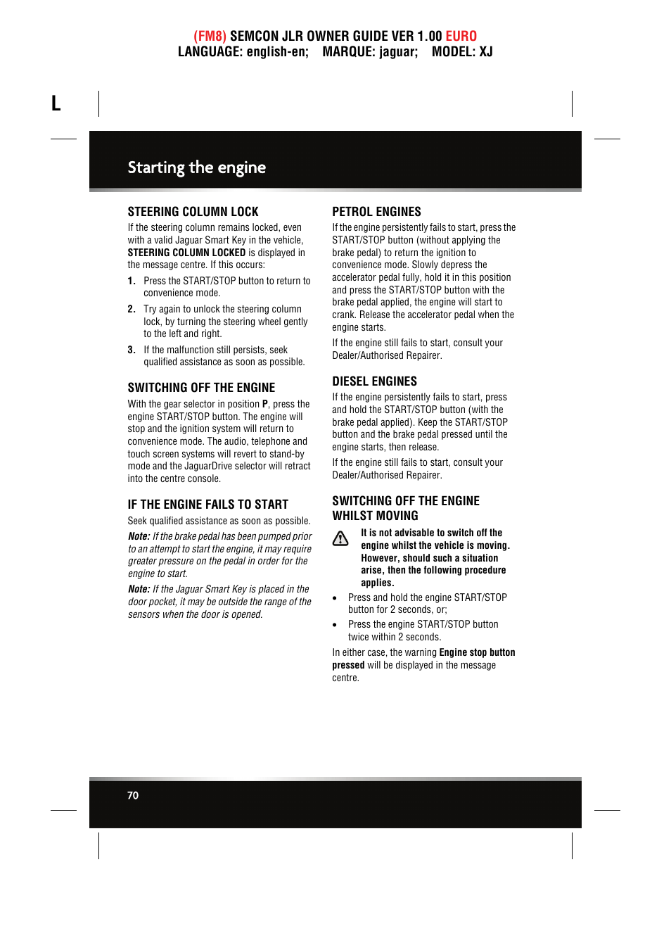 Steering column lock, Switching off the engine, If the engine fails to start | Petrol engines, Diesel engines, Switching off the engine whilst moving, Starting the engine | Jaguar XJ User Manual | Page 70 / 207