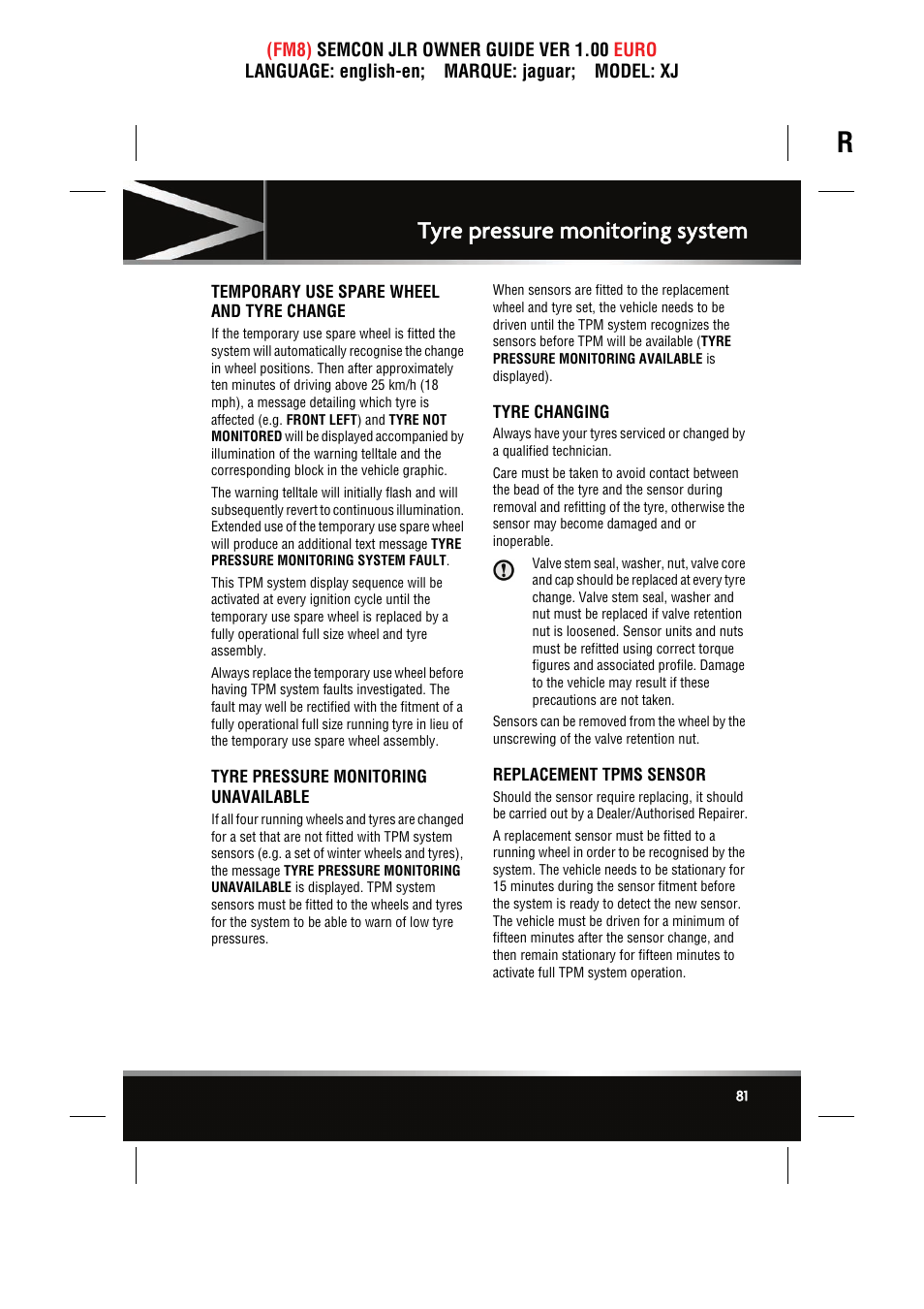 Temporary use spare wheel and tyre change, Tyre pressure monitoring unavailable, Tyre changing | Replacement tpms sensor, Tyre pressure monitoring system | Jaguar XJ User Manual | Page 81 / 207