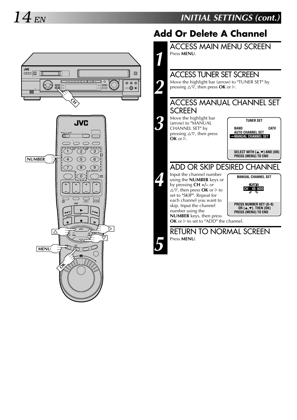 Initial settings (cont.), Add or delete a channel, Access main menu screen | Access tuner set screen, Access manual channel set screen, Add or skip desired channel, Return to normal screen | JVC SR-VS20U User Manual | Page 14 / 76