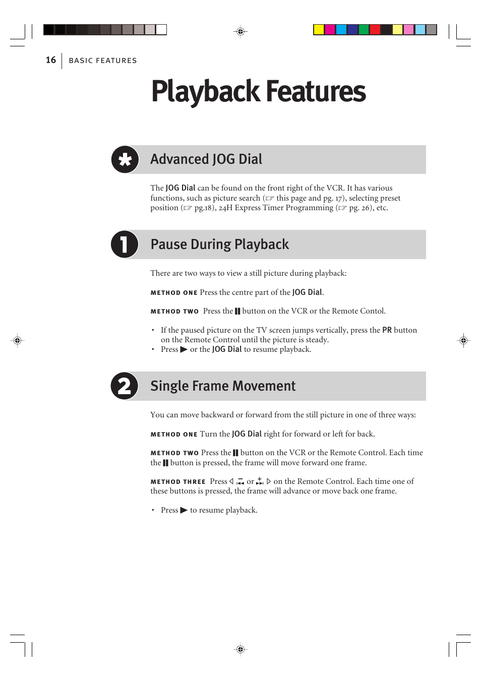Playback features, Advanced jog dial, Pause during playback | Single frame movement | JVC VIDEO PLUS HR-S6965EK User Manual | Page 16 / 60