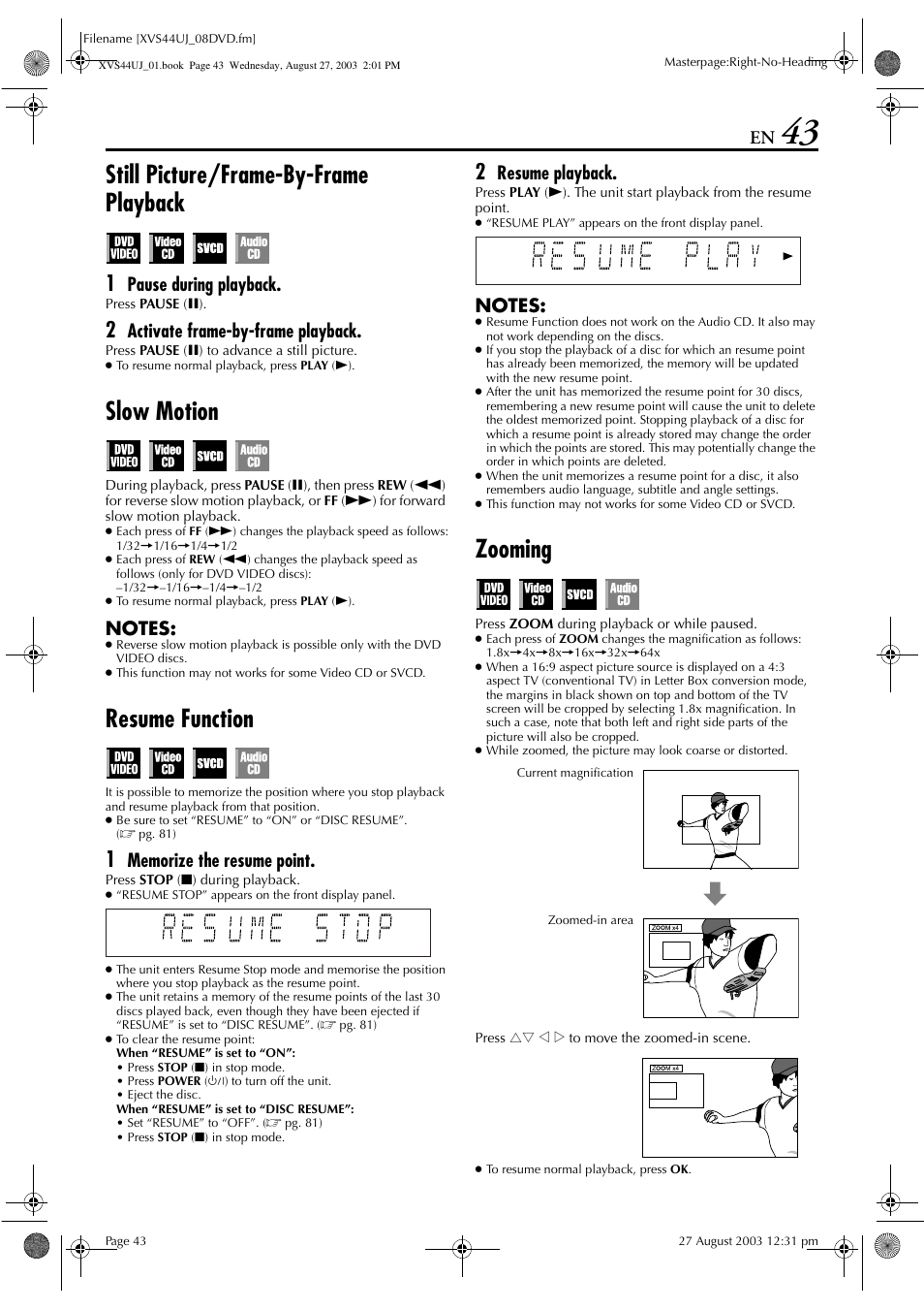 Still picture/frame-by-frame playback, Slow motion, Resume function | Zooming, Pg. 43, See “resume function” o, Pause during playback, Activate frame-by-frame playback, Resume playback | JVC HR-XVS44UJ User Manual | Page 43 / 92