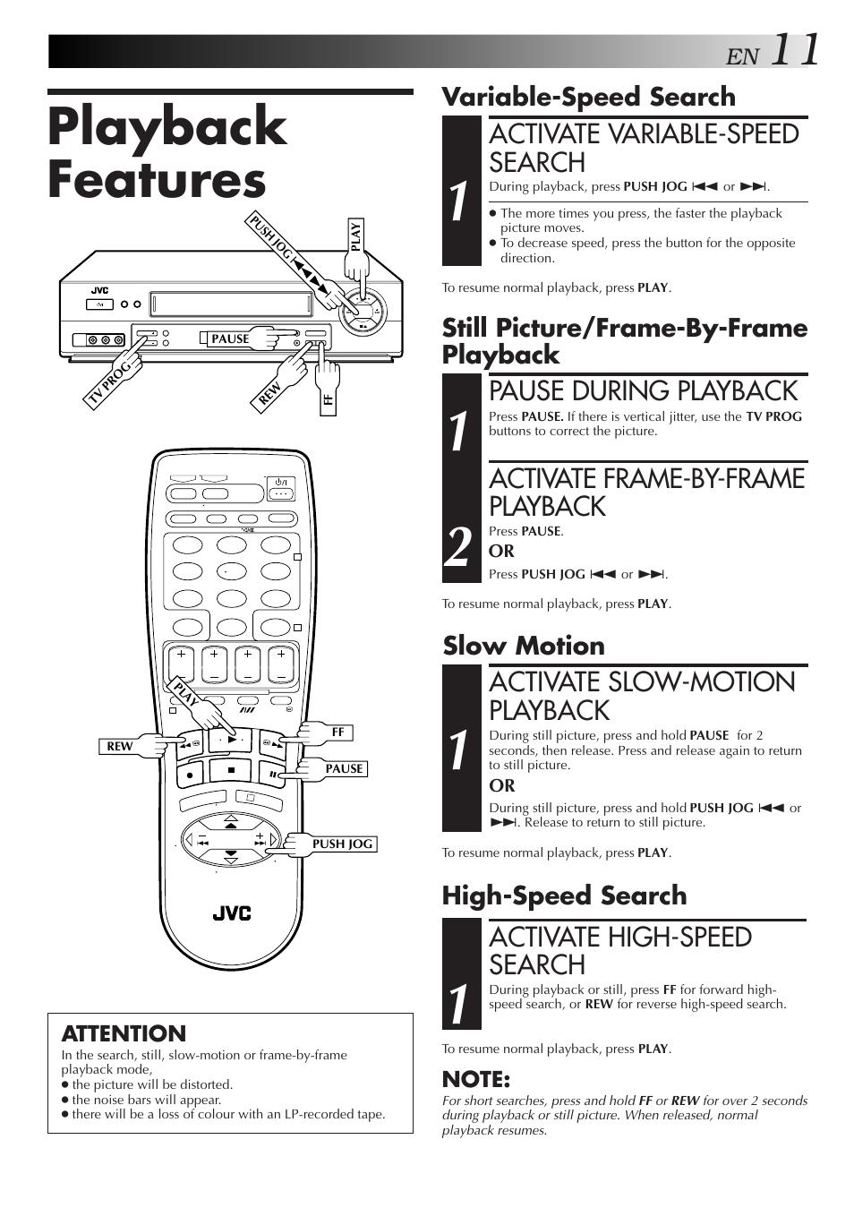 Playback features, Activate variable-speed search, Activate high-speed search | Pause during playback, Activate frame-by-frame playback, Activate slow-motion playback, Variable-speed search, High-speed search, Still picture/frame-by-frame playback, Slow motion | JVC HR-J657MS User Manual | Page 11 / 44