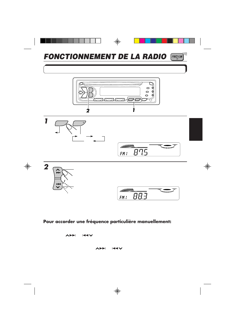 Fonctionnement de la radio, Ecoute de la radio, Choisissez la bande ( fm1,fm2, fm3 ou am) | Commencez la recherche d'une station | JVC KD-S653R User Manual | Page 61 / 114