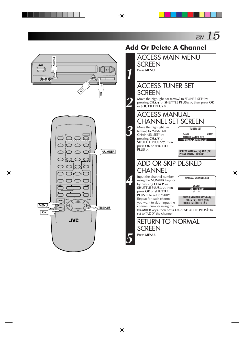 Access main menu screen, Access tuner set screen, Access manual channel set screen | Add or skip desired channel, Return to normal screen, Add or delete a channel | JVC HR-A51U User Manual | Page 15 / 48