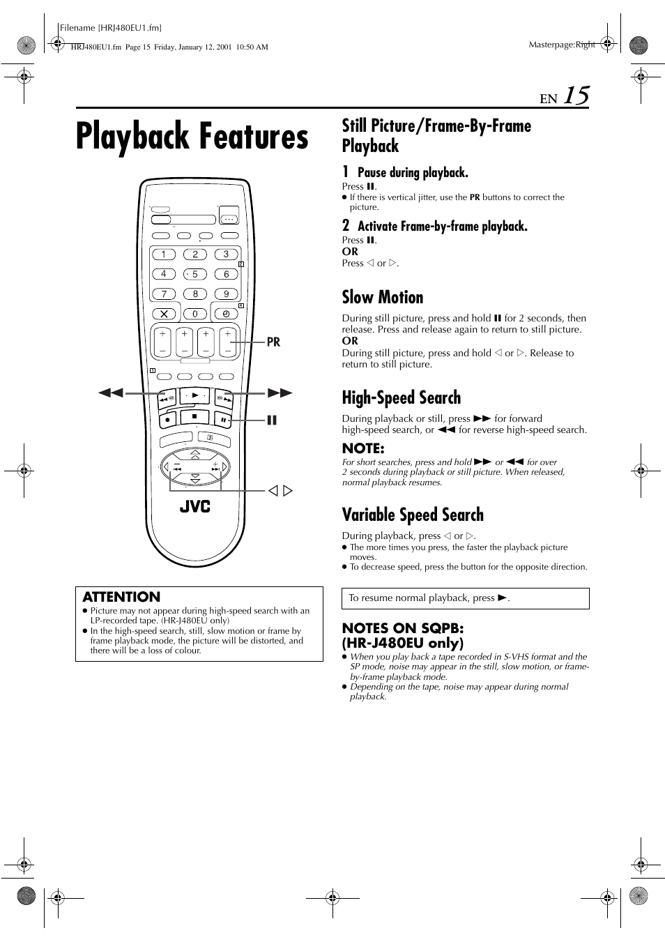 Playback features, Still picture/frame-by-frame playback, Slow motion | High-speed search, Variable speed search, Pause during playback, Activate frame-by-frame playback, Attention | JVC HR-J280 User Manual | Page 15 / 52