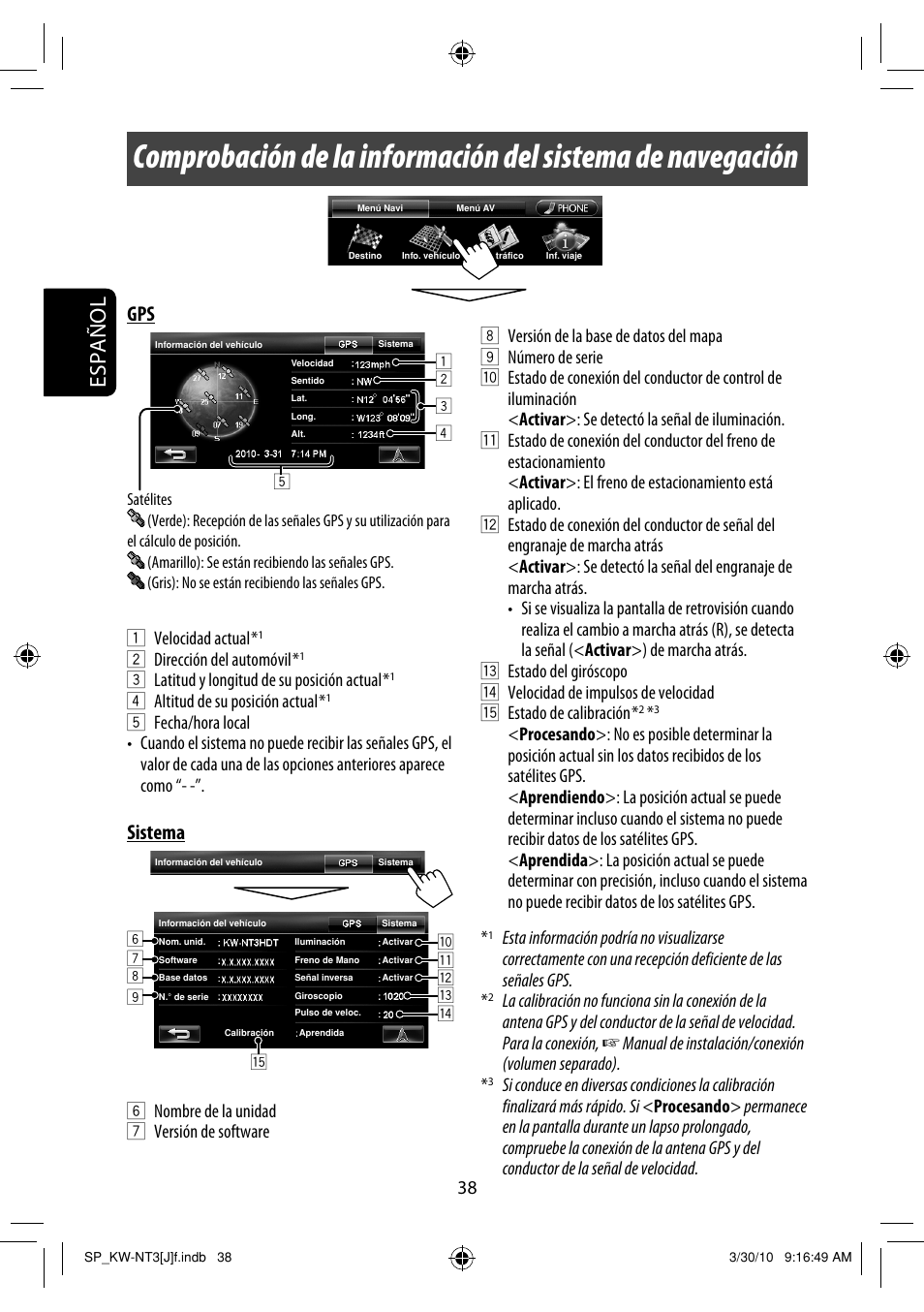 Español, Sistema, 1 velocidad actual | 2 dirección del automóvil, 3 latitud y longitud de su posición actual, 4 altitud de su posición actual, 6 nombre de la unidad 7 versión de software | JVC KW-NT3HD User Manual | Page 132 / 281