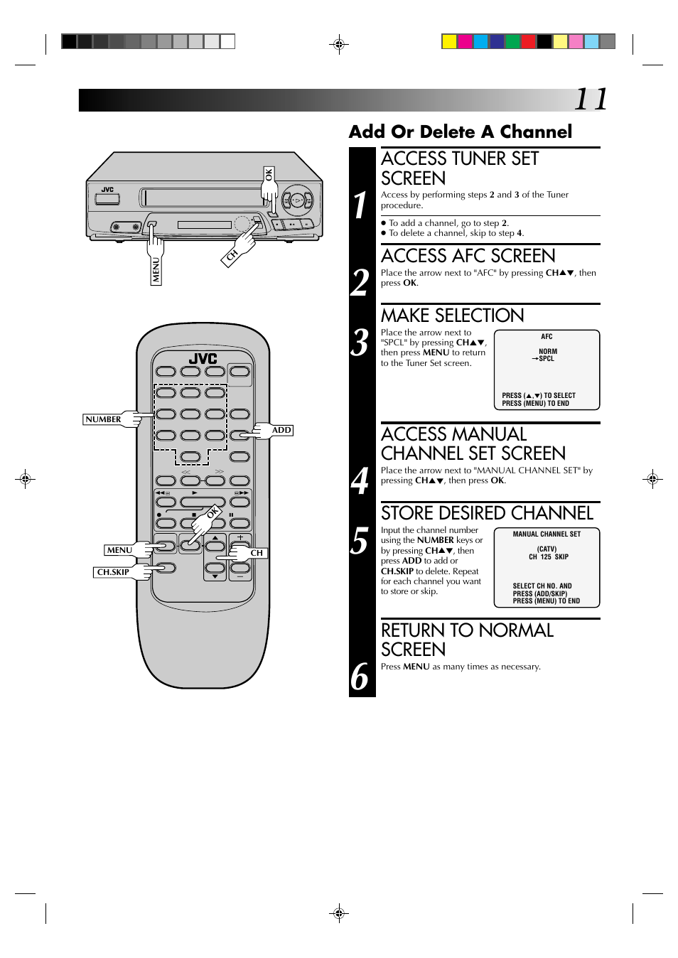 Access tuner set screen, Access afc screen, Make selection | Access manual channel set screen, Store desired channel, Return to normal screen, Add or delete a channel | JVC HR-A22U User Manual | Page 11 / 34