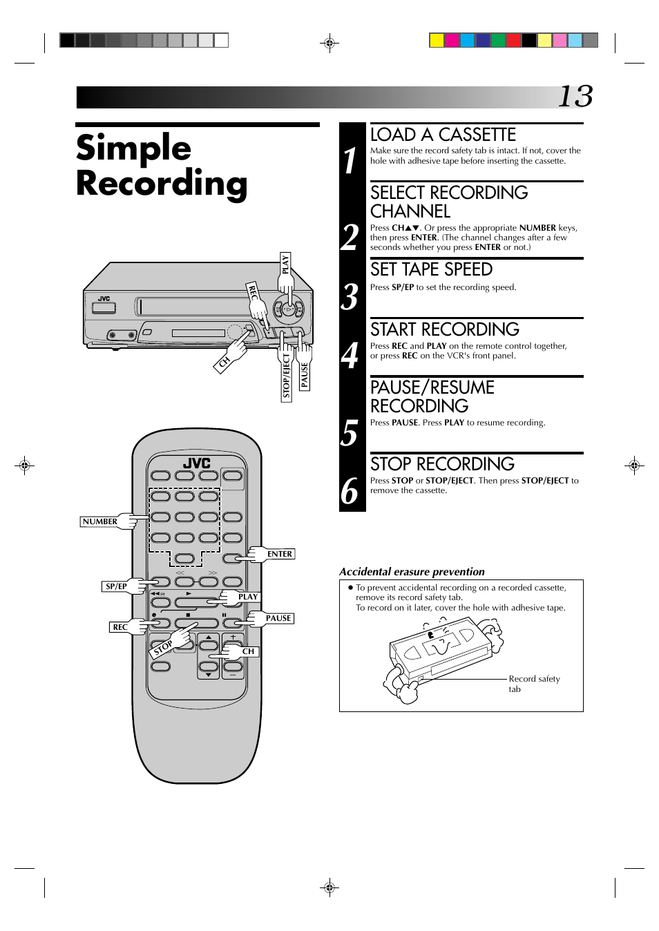 Simple recording, Load a cassette, Select recording channel | Set tape speed, Start recording, Pause/resume recording, Stop recording | JVC HR-A22U User Manual | Page 13 / 34