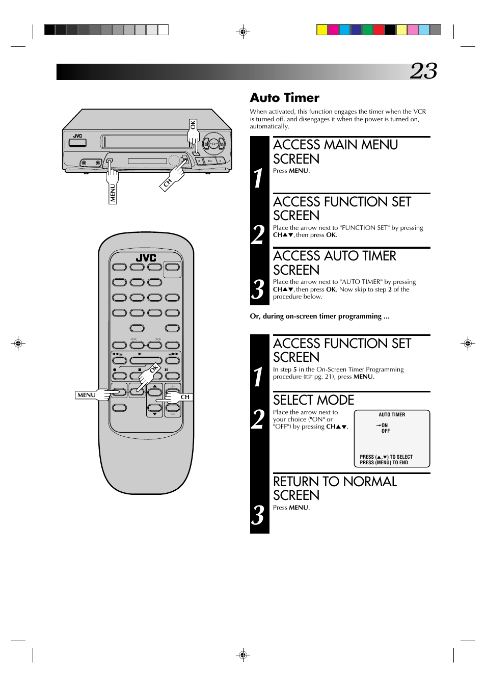 Access main menu screen, Access function set screen, Access auto timer screen | Select mode, Return to normal screen, Auto timer | JVC HR-A22U User Manual | Page 23 / 34