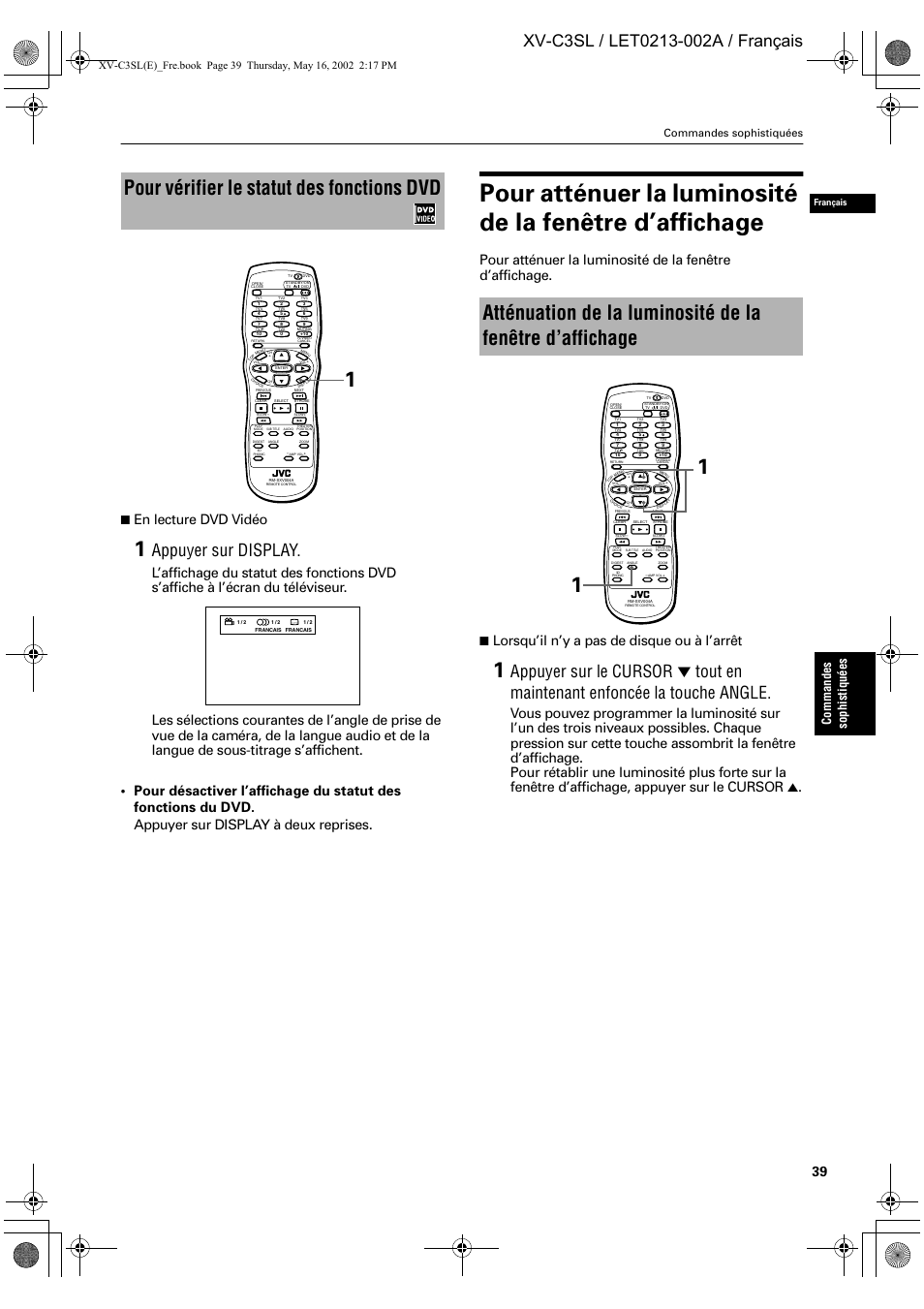Pour vérifier le statut des fonctions dvd, Appuyer sur display, En lecture dvd vidéo | Lorsqu’il n’y a pas de disque ou à l’arrêt, Comm and es sophistiqu é es, Commandes sophistiquées, Français | JVC XV-C3SL User Manual | Page 100 / 177
