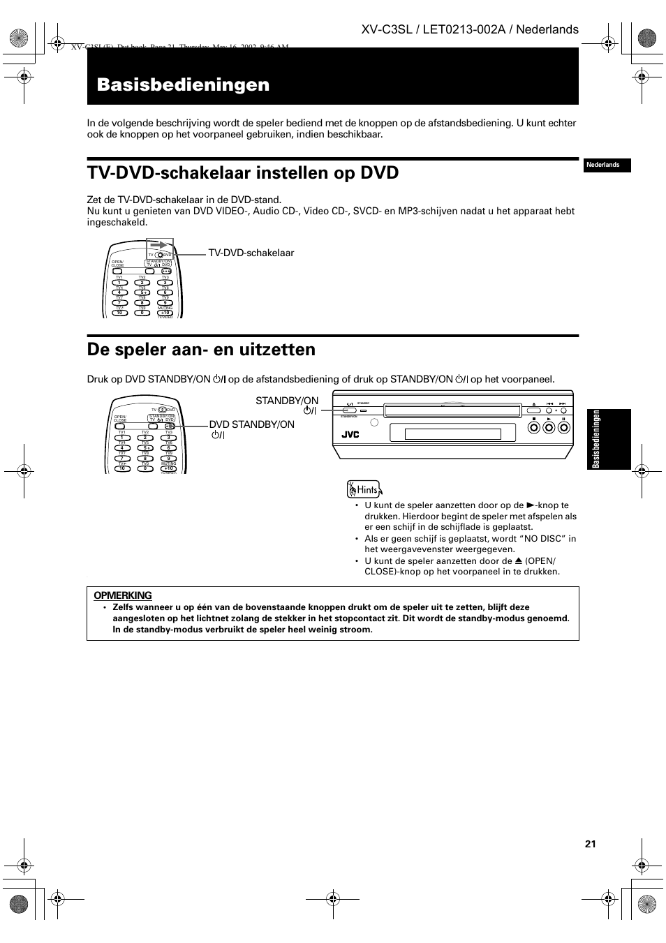 Tv-dvd-schakelaar instellen op dvd, De speler aan- en uitzetten, Tv-dvd-schakelaar | Dvd standby/on standby/on opmerking, Basisbedieningen, U kunt de speler aanzetten door op de | JVC XV-C3SL User Manual | Page 139 / 177