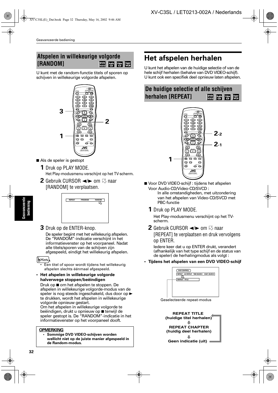 Het afspelen herhalen, Afspelen in willekeurige volgorde [random, Druk op play mode | Gebruik cursor 2/3 om naar [random] te verplaatsen, Druk op de enter-knop, Als de speler is gestopt, Het play-modusmenu verschijnt op het tv-scherm, Het play-modusmenu verschijnt op het tv- scherm, Opmerking, Ge av an ce er de be dien ing | JVC XV-C3SL User Manual | Page 150 / 177