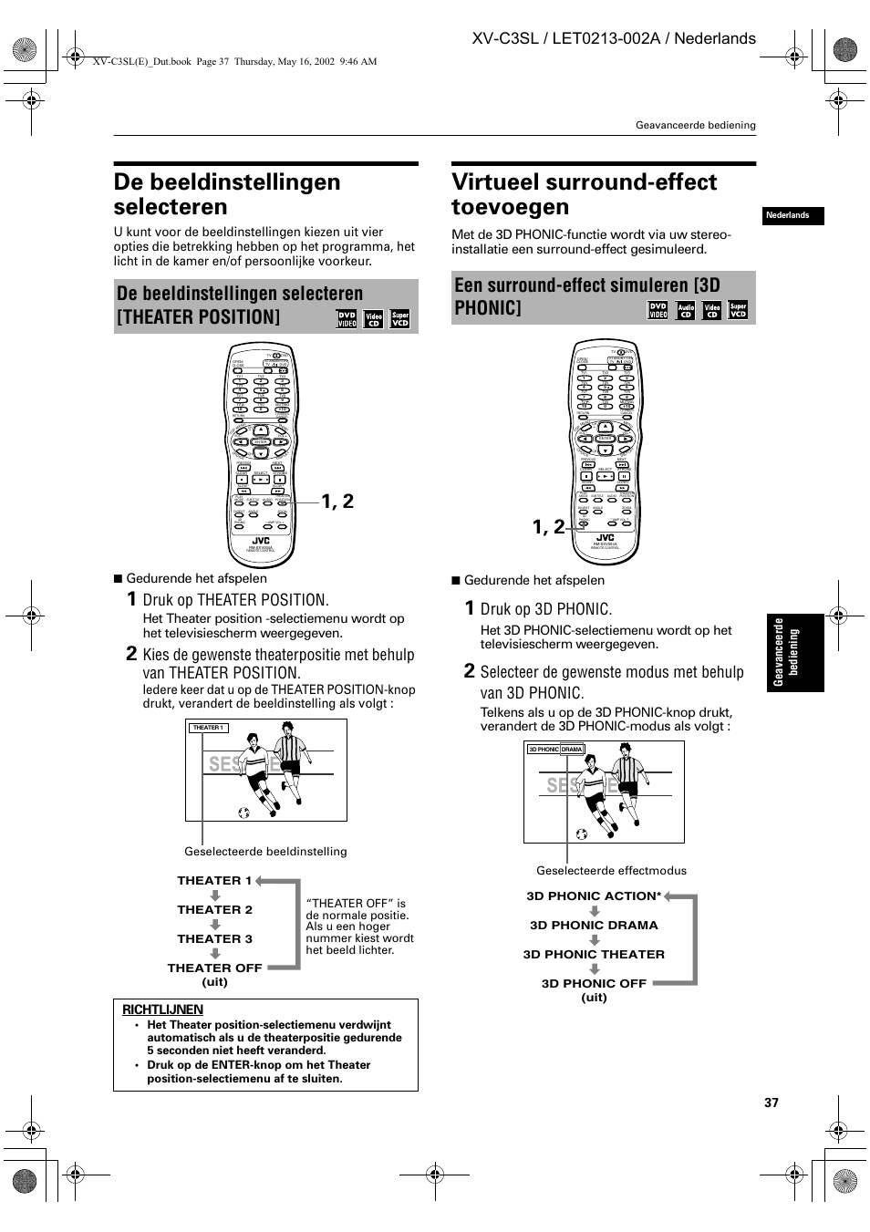 De beeldinstellingen selecteren, Virtueel surround-effect toevoegen, De beeldinstellingen selecteren [theater position | Een surround-effect simuleren [3d phonic, Druk op theater position, Druk op 3d phonic, Gedurende het afspelen, Richtlijnen, Ge av an ce er de be dien ing, Geavanceerde bediening | JVC XV-C3SL User Manual | Page 155 / 177