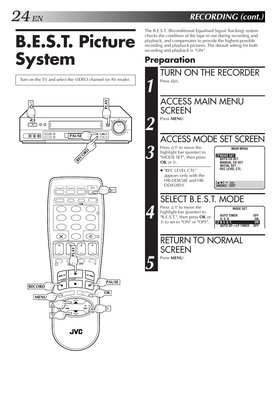 B.e.s.t. picture system, Turn on the recorder, Access main menu screen | Access mode set screen, Select b.e.s.t. mode, Return to normal screen, Recording (cont.), Preparation | JVC HR-DD858EH User Manual | Page 24 / 64