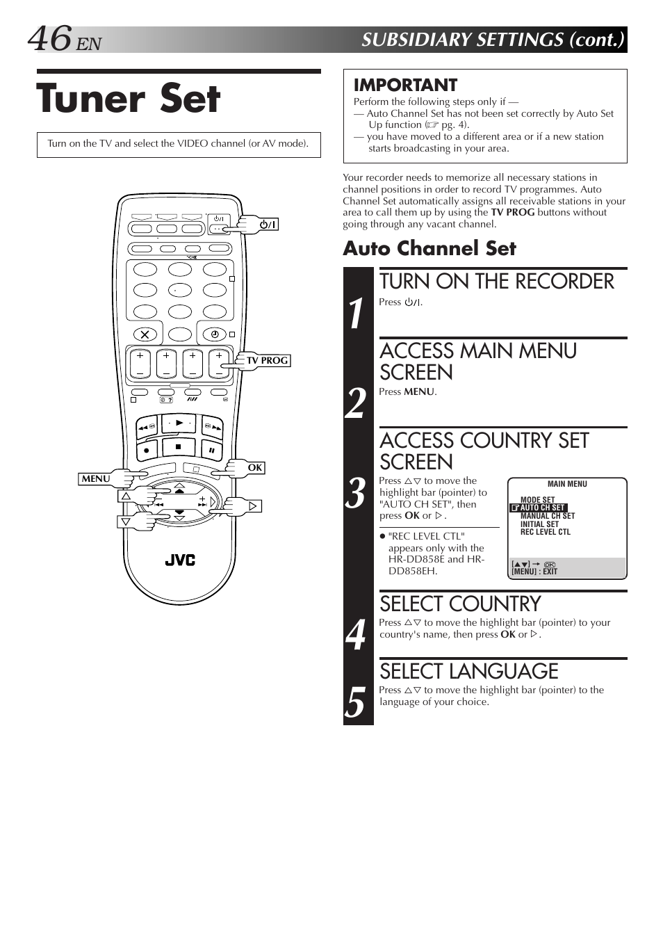 Tuner set, Turn on the recorder, Access main menu screen | Access country set screen, Select country, Select language, Subsidiary settings (cont.), Auto channel set | JVC HR-DD858EH User Manual | Page 46 / 64