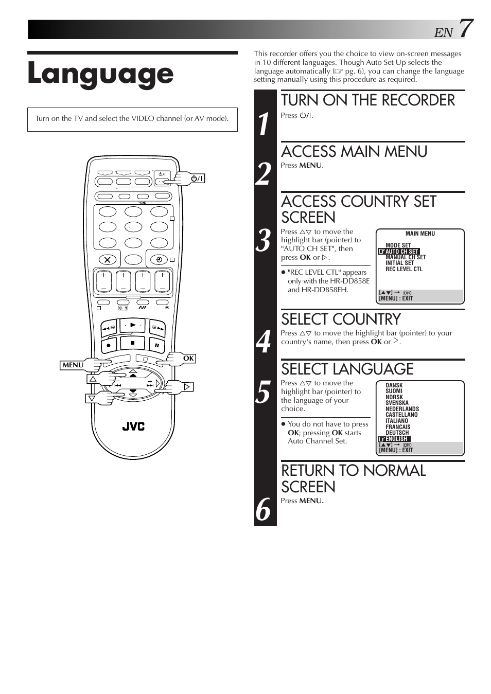 Language, Turn on the recorder, Access main menu | Access country set screen, Select country, Select language, Return to normal screen | JVC HR-DD858EH User Manual | Page 7 / 64