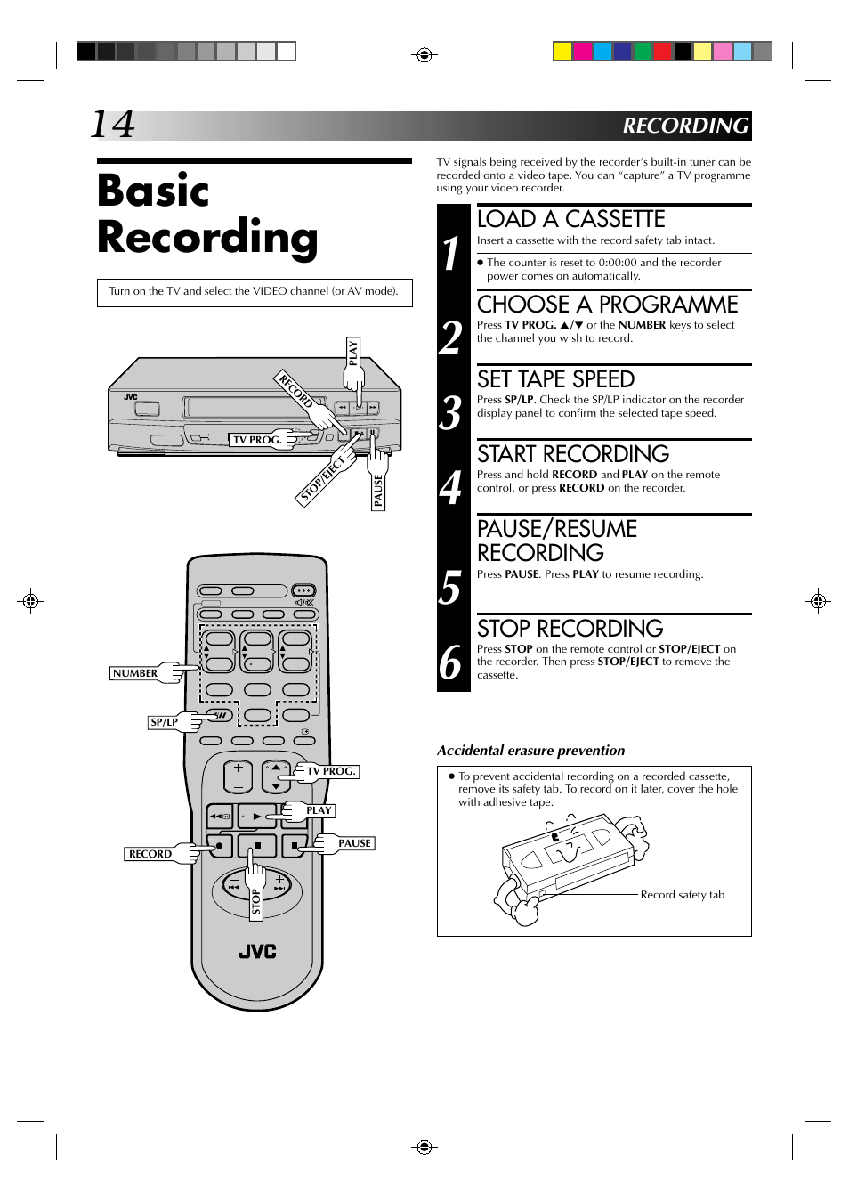 Basic recording, Load a cassette, Choose a programme | Set tape speed, Start recording, Pause/resume recording, Stop recording, Recording | JVC HR-J231SA User Manual | Page 14 / 32