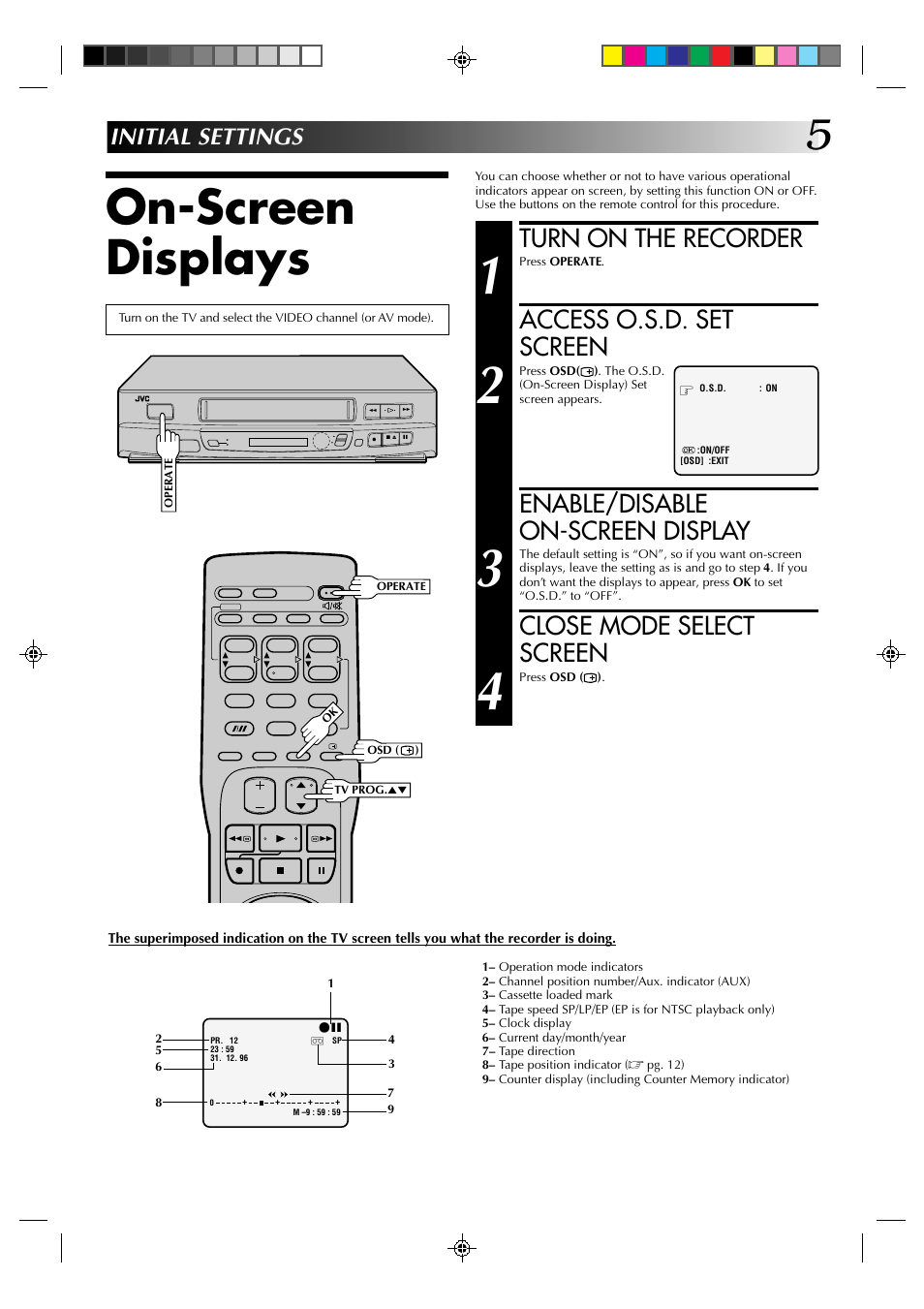 On-screen displays, Turn on the recorder, Access o.s.d. set screen | Enable/disable on-screen display, Close mode select screen, Initial settings | JVC HR-J231SA User Manual | Page 5 / 32