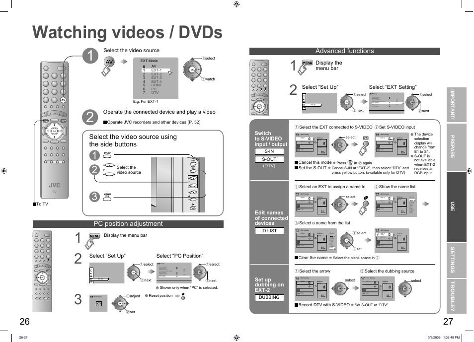 Watching videos / dvds, Watching videos / dvds ················ 26, Advanced functions | Select the video source using the side buttons, Pc position adjustment, Set up dubbing on ext-2, Edit names of connected devices, Switch to s-video input / output, Select the video source, Operate the connected device and play a video | JVC DynaPix LT-37DR7SJ User Manual | Page 15 / 26