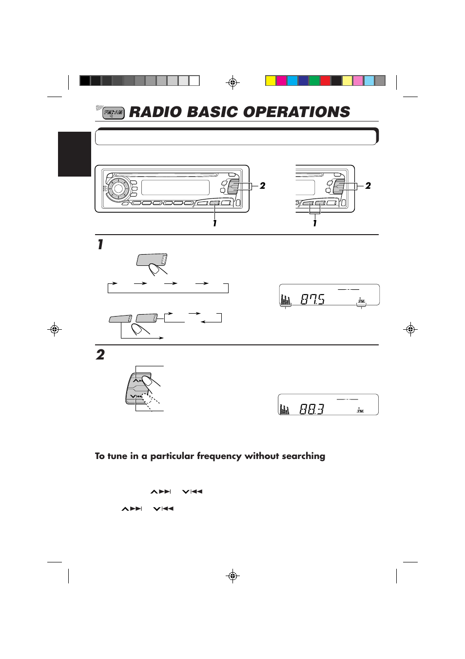 Radio basic operations, Listening to the radio, Select the band (fm1, fm2, fm3 or am) | Start searching a station | JVC KD-SX878R User Manual | Page 6 / 46