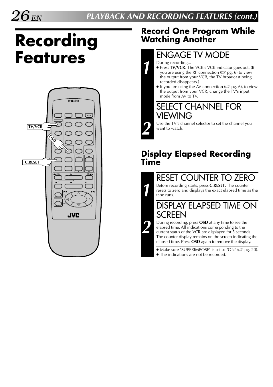 Recording features, Engage tv mode, Select channel for viewing | Reset counter to zero, Display elapsed time on screen, Playback and recording features (cont.), Record one program while watching another, Display elapsed recording time | JVC HR-J443U User Manual | Page 26 / 48