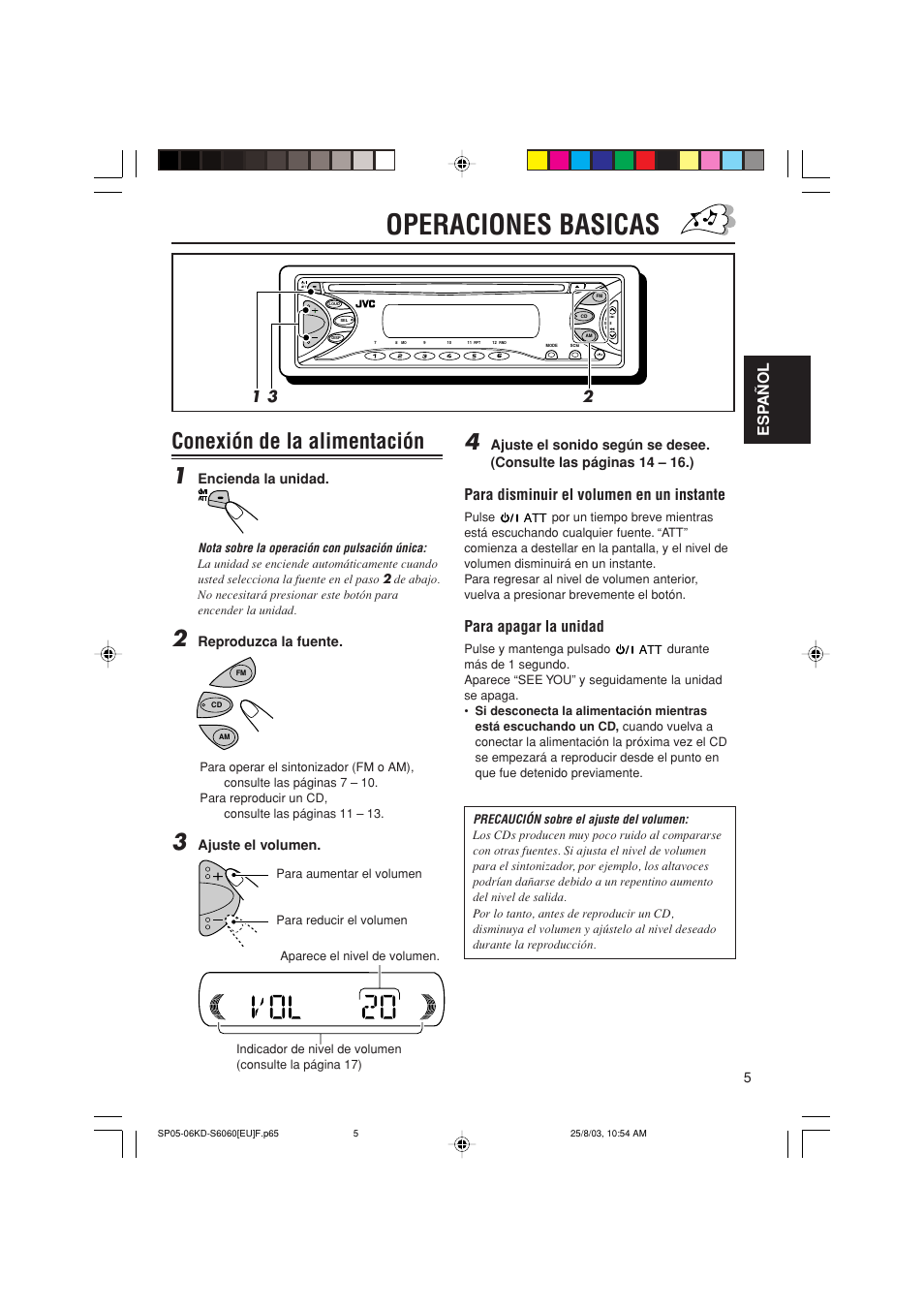 Operaciones basicas, Conexión de la alimentación 1, Esp añol | Para disminuir el volumen en un instante, Para apagar la unidad | JVC KD-S6060 User Manual | Page 25 / 82