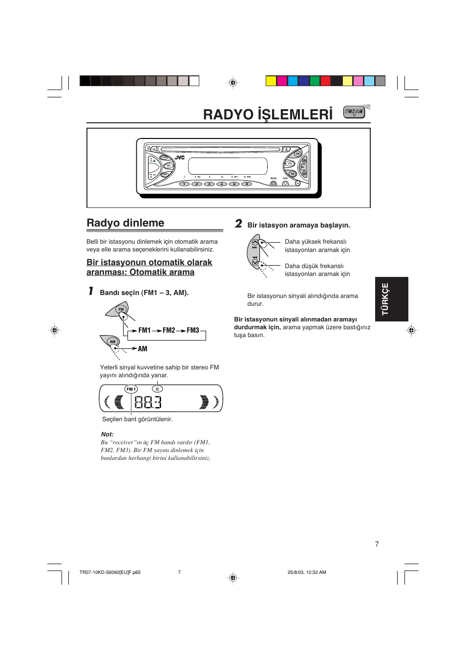 Radyo ∑∏lemler, Radyo dinleme, Türkçe | Bandω seçin (fm1 – 3, am), Bir istasyon aramaya baπlayωn, Fm1 fm2 fm3 am | JVC KD-S6060 User Manual | Page 67 / 82