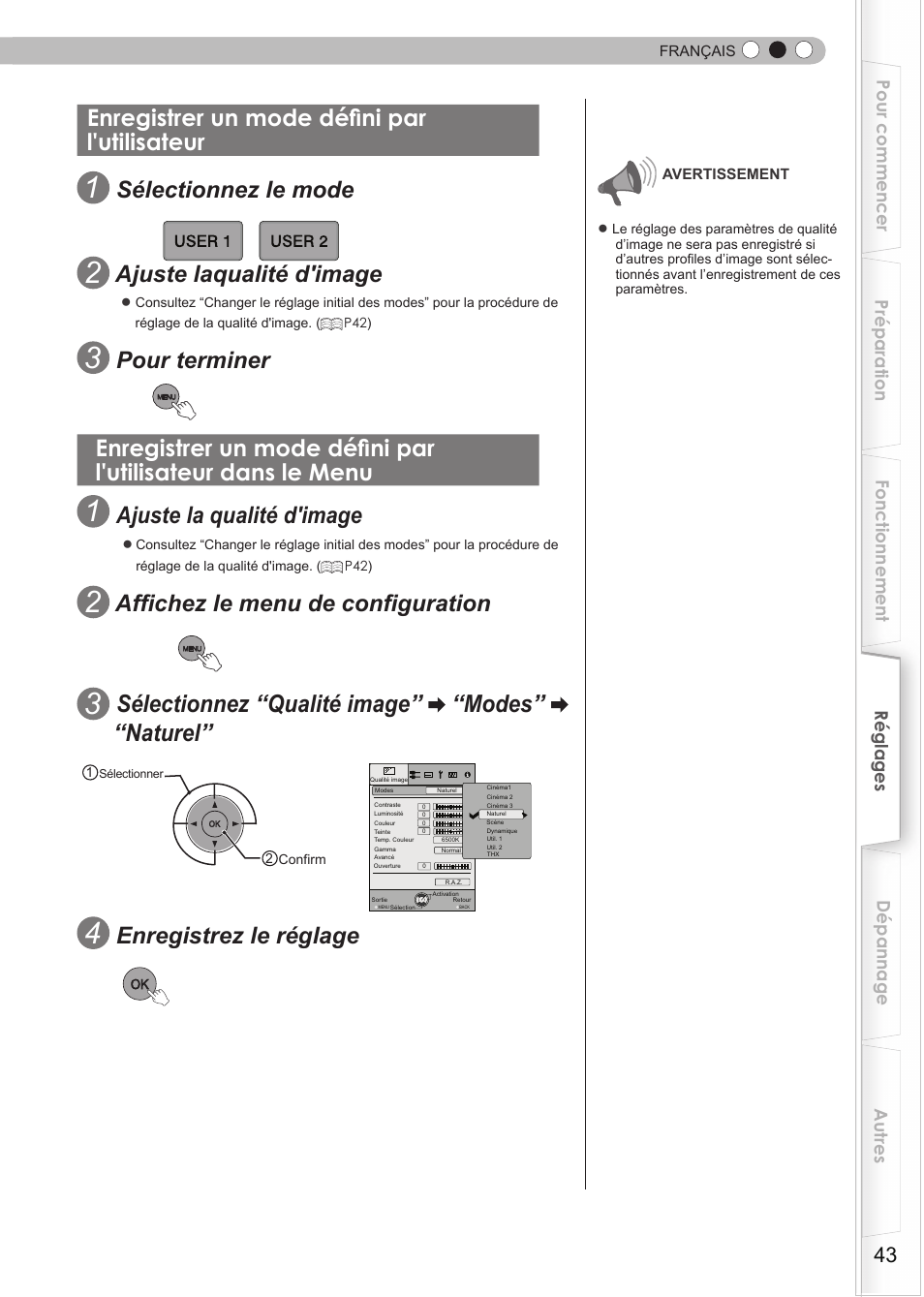 Enregistrer un mode défini par l'utilisateur, Enregistrer un mode défini par l'utilisateur dans, Le menu | Sélectionnez le mode, Ajuste laqualité d'image, Pour terminer, Ajuste la qualité d'image, Affichez le menu de configuration, Sélectionnez “qualité image” “modes” “naturel, Enregistrez le réglage | JVC DLA-RS35 User Manual | Page 105 / 185